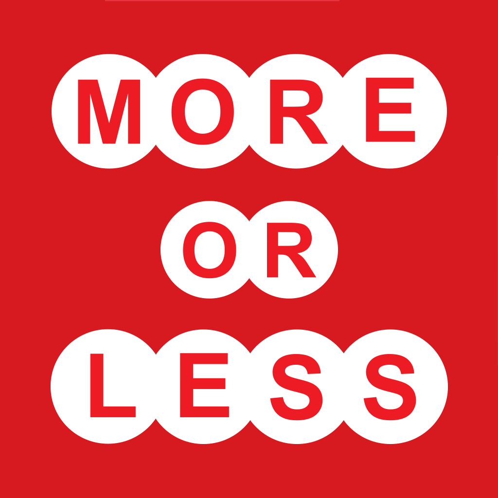 More or Less